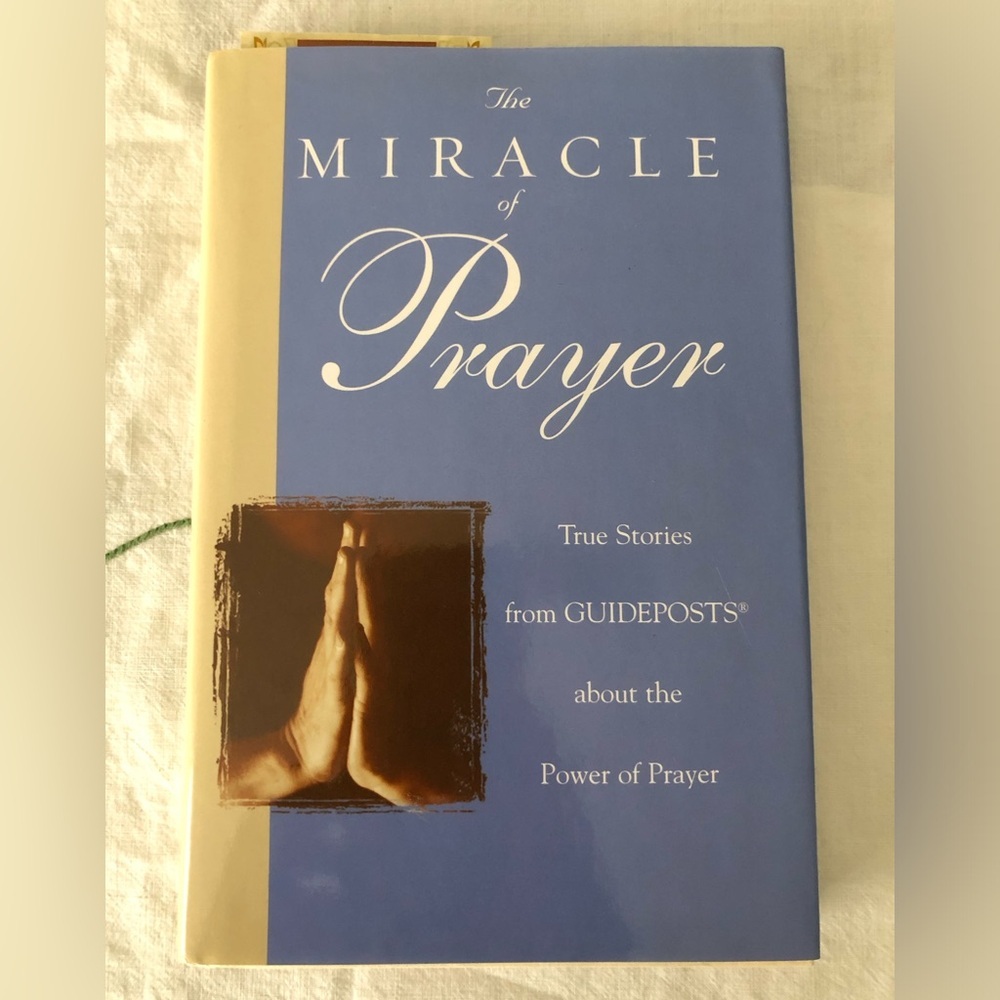 The Miracle of Prayer: True Stories from Guideposts. 1991